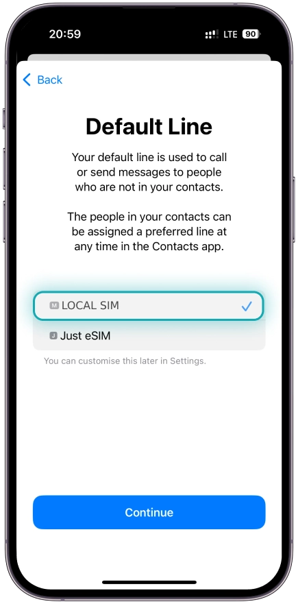 Select <b>Local SIM as your Default line</b> and tap <b>Continue</b>